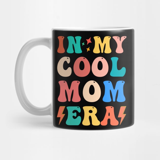 in my cool mom era funny mom by Drawab Designs